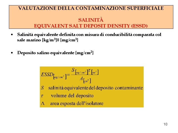 VALUTAZIONE DELLA CONTAMINAZIONE SUPERFICIALE SALINITÀ EQUIVALENT SALT DEPOSIT DENSITY (ESSD) • Salinità equivalente definita