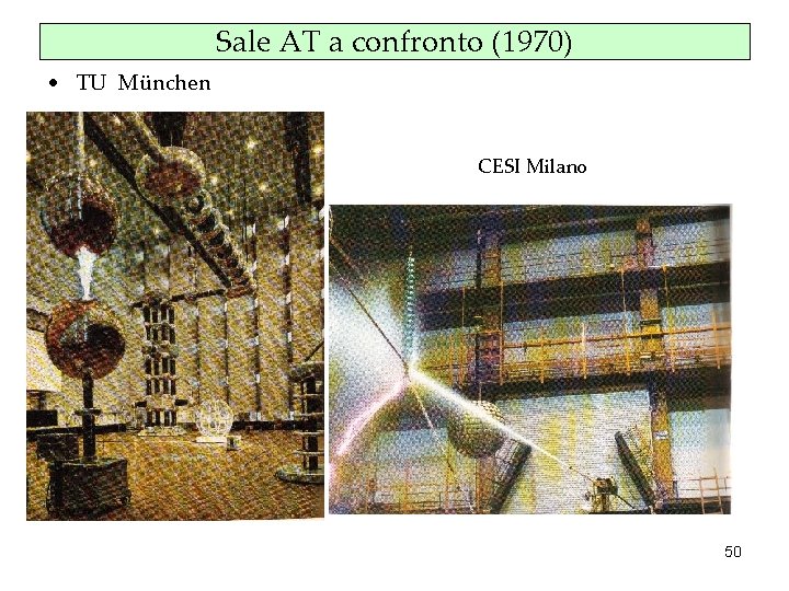 Sale AT a confronto (1970) • TU München CESI Milano 50 