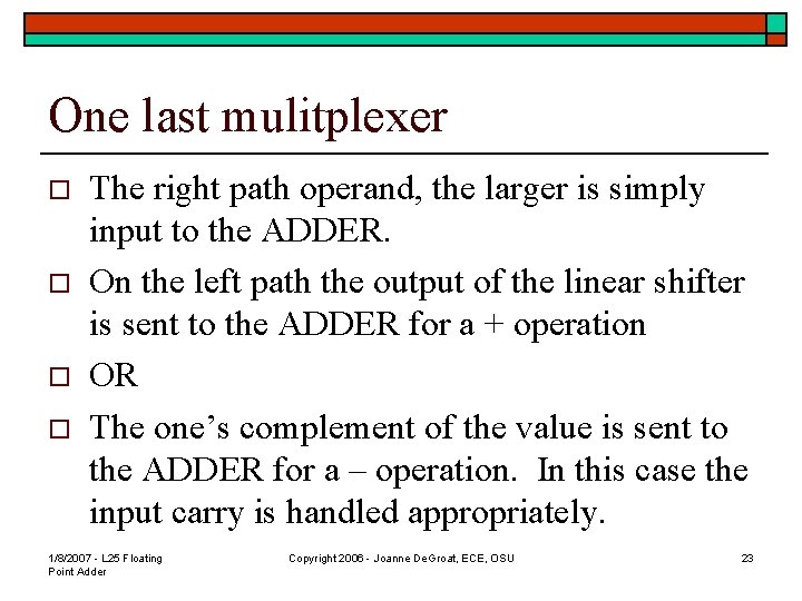 One last mulitplexer o o The right path operand, the larger is simply input