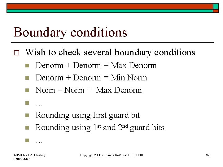 Boundary conditions o Wish to check several boundary conditions n n n n Denorm