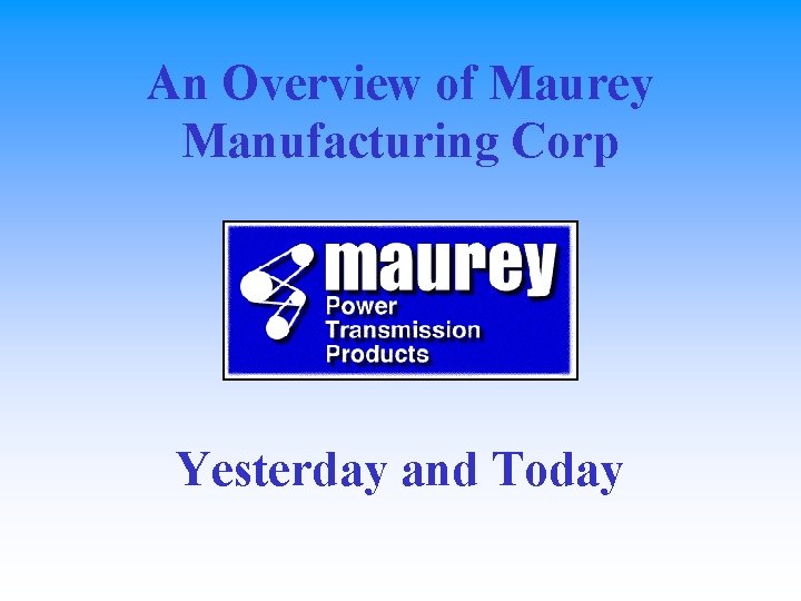 An Overview of Maurey Manufacturing Corp Yesterday and Today 