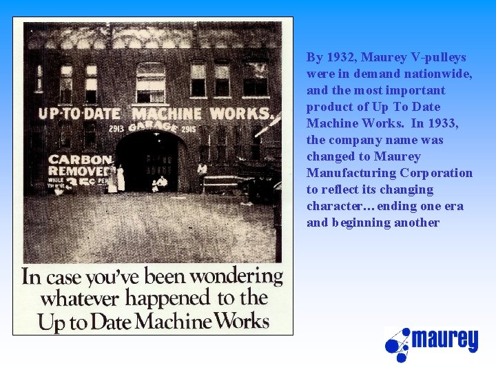 By 1932, Maurey V-pulleys were in demand nationwide, and the most important product of