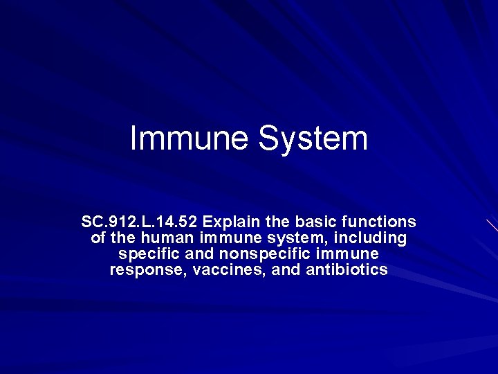 Immune System SC. 912. L. 14. 52 Explain the basic functions of the human