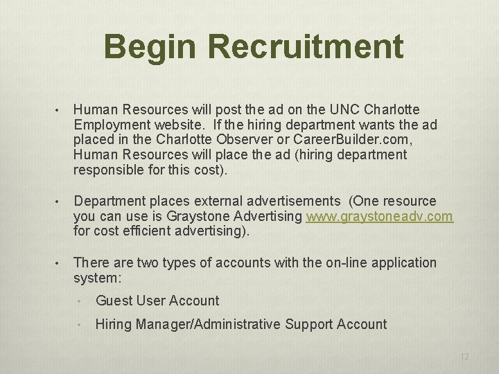Begin Recruitment • Human Resources will post the ad on the UNC Charlotte Employment