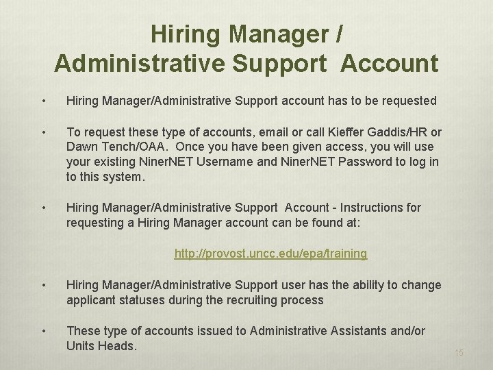 Hiring Manager / Administrative Support Account • Hiring Manager/Administrative Support account has to be