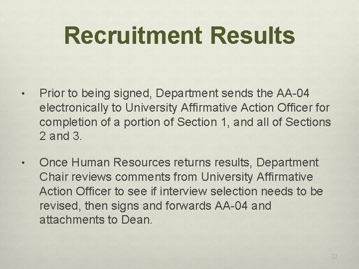 Recruitment Results • Prior to being signed, Department sends the AA-04 electronically to University