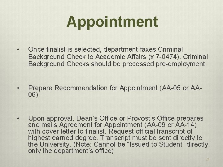 Appointment • Once finalist is selected, department faxes Criminal Background Check to Academic Affairs