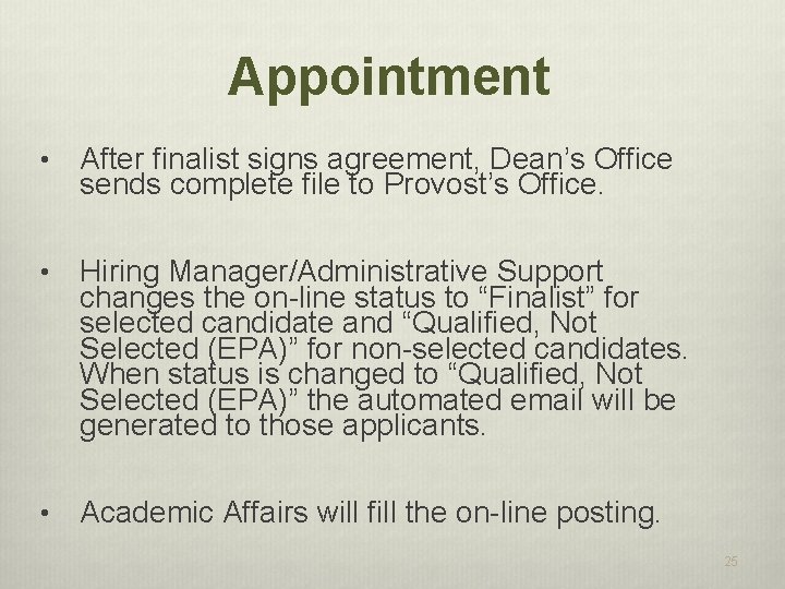 Appointment • After finalist signs agreement, Dean’s Office sends complete file to Provost’s Office.