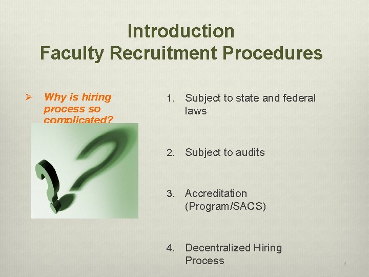 Introduction Faculty Recruitment Procedures Ø Why is hiring process so complicated? 1. Subject to