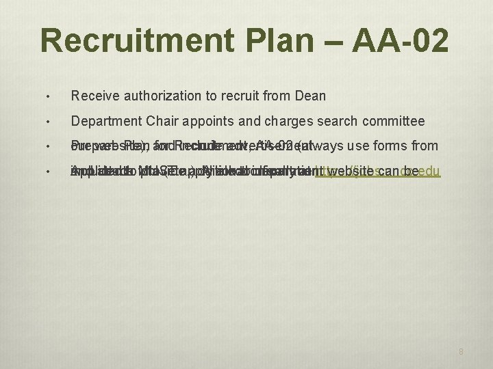 Recruitment Plan – AA-02 • Receive authorization to recruit from Dean • Department Chair