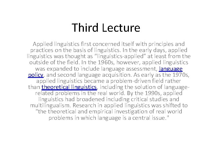 Third Lecture Applied linguistics first concerned itself with principles and practices on the basis