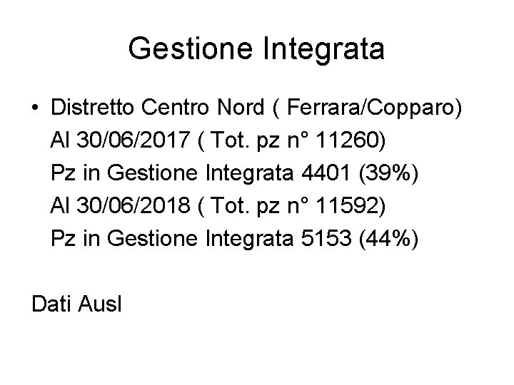 Gestione Integrata • Distretto Centro Nord ( Ferrara/Copparo) Al 30/06/2017 ( Tot. pz n°