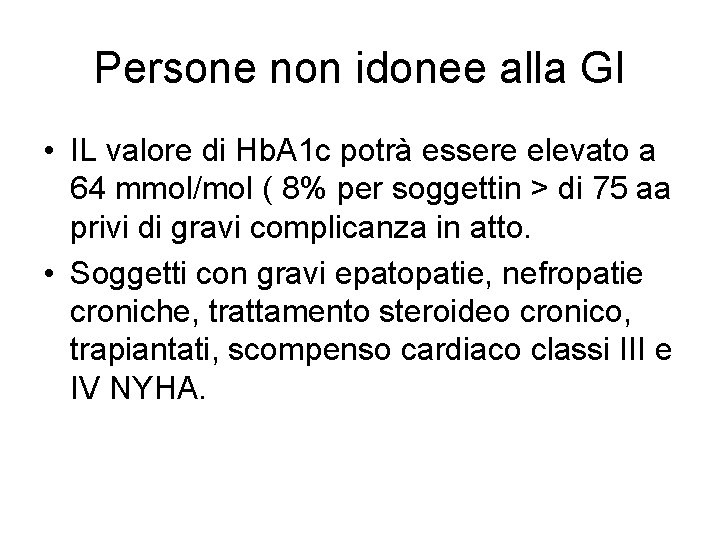 Persone non idonee alla GI • IL valore di Hb. A 1 c potrà