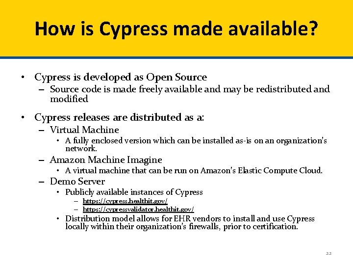 How is Cypress made available? • Cypress is developed as Open Source – Source