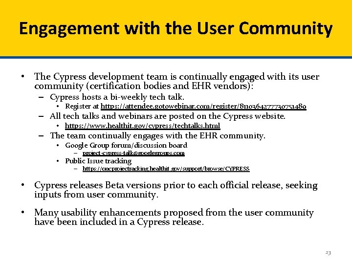 Engagement with the User Community • The Cypress development team is continually engaged with