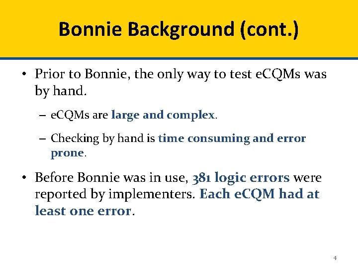 Bonnie Background (cont. ) • Prior to Bonnie, the only way to test e.