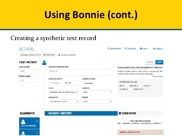 Using Bonnie (cont. ) Creating a synthetic test record 