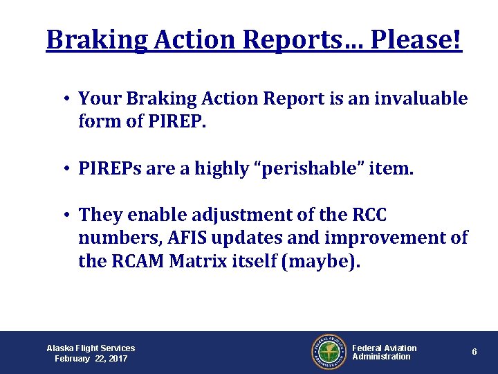 Braking Action Reports… Please! • Your Braking Action Report is an invaluable form of