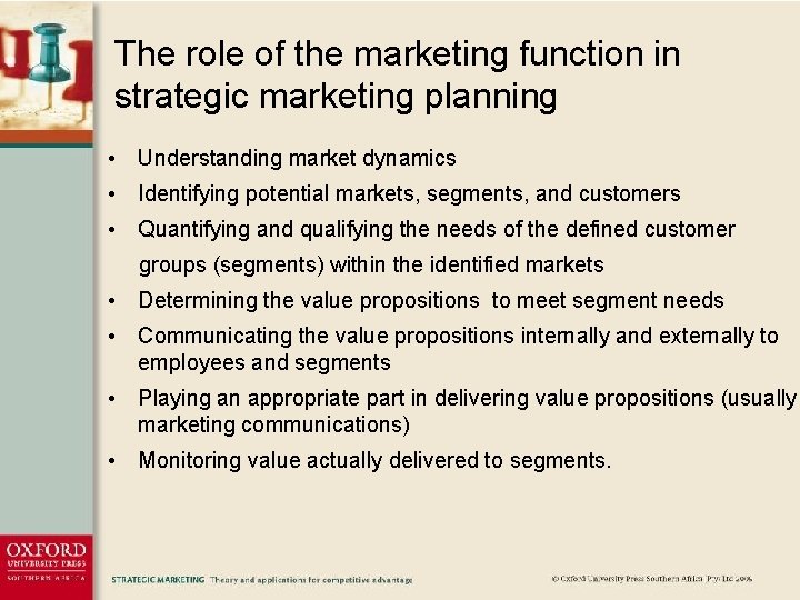 The role of the marketing function in strategic marketing planning • Understanding market dynamics