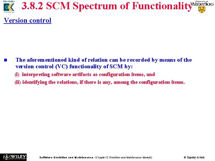 3. 8. 2 SCM Spectrum of Functionality Version control n n n To avoid