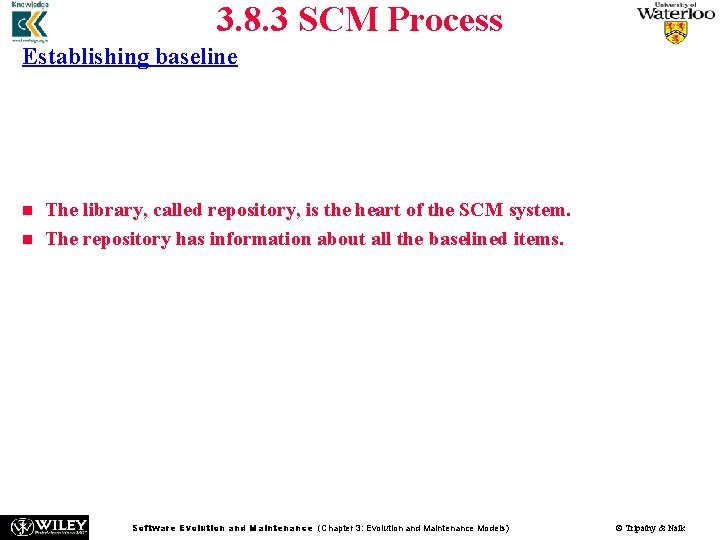 3. 8. 3 SCM Process Establishing baseline n n n Once an SCM program