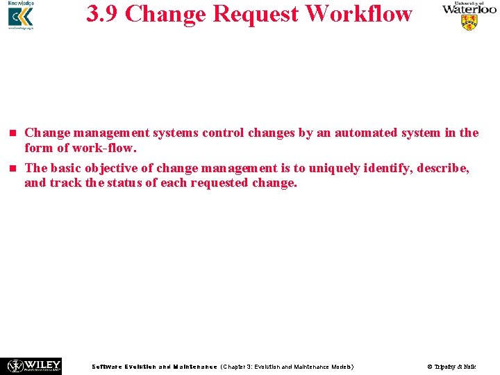 3. 9 Change Request Workflow n n n A change request (CR), also called