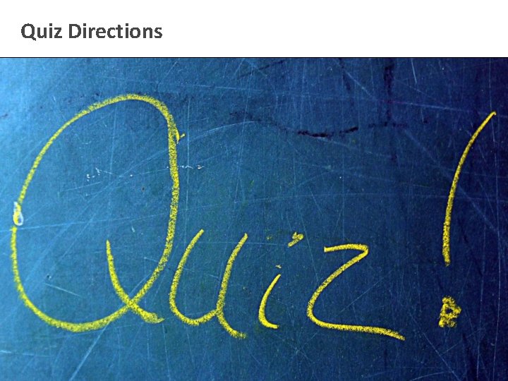 Quiz Directions 