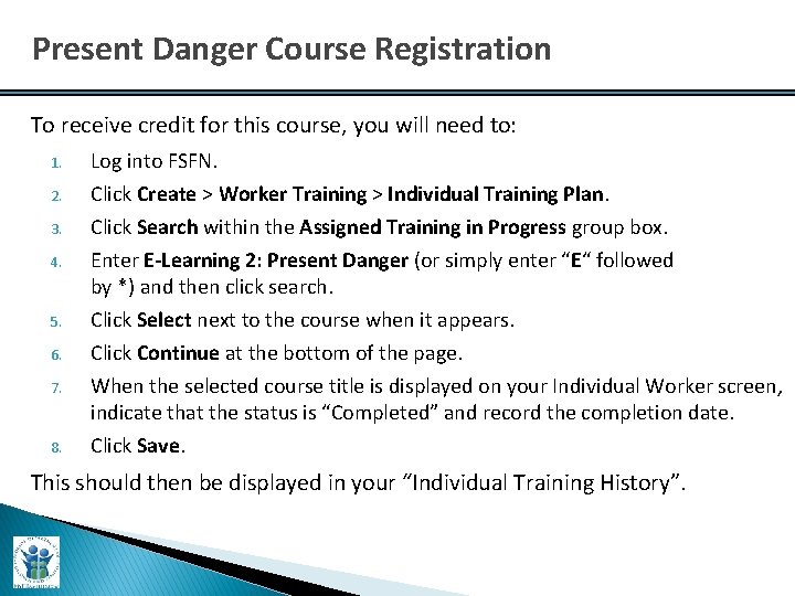 Present Danger Course Registration To receive credit for this course, you will need to: