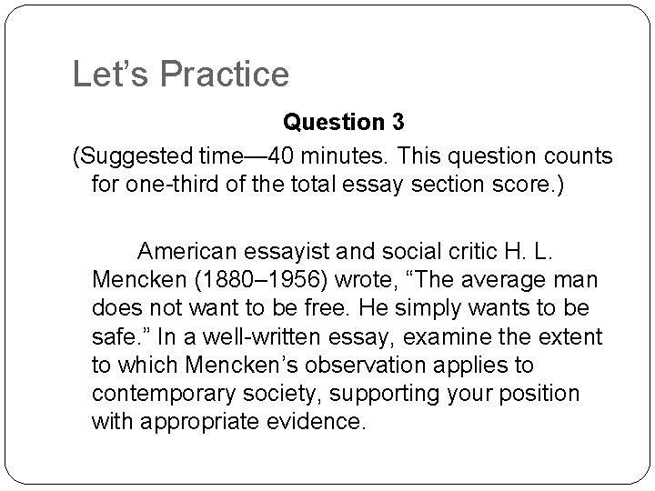 Let’s Practice Question 3 (Suggested time— 40 minutes. This question counts for one-third of