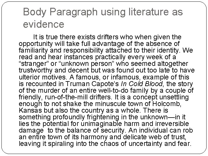 Body Paragraph using literature as evidence It is true there exists drifters who when