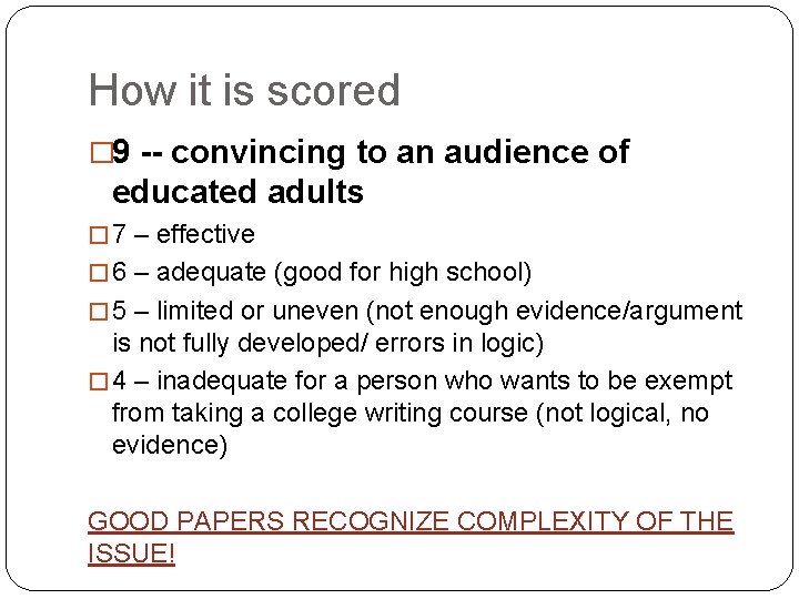 How it is scored � 9 -- convincing to an audience of educated adults