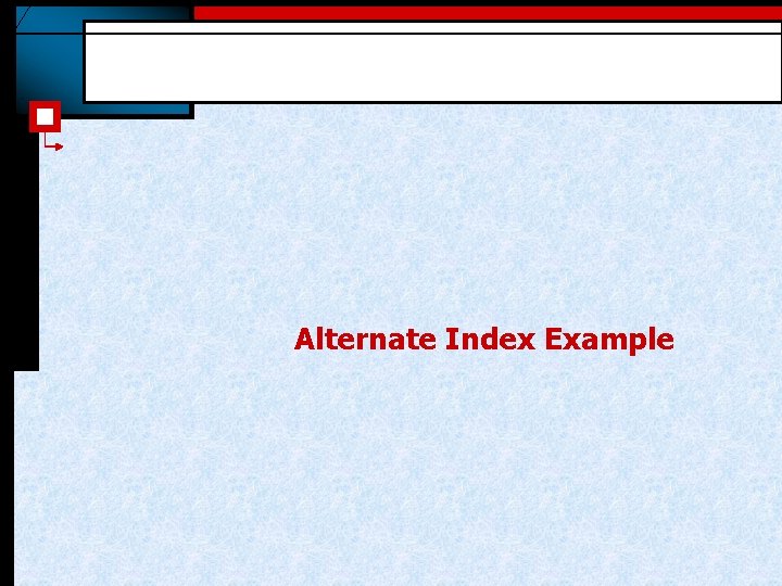 Alternate Index Example 