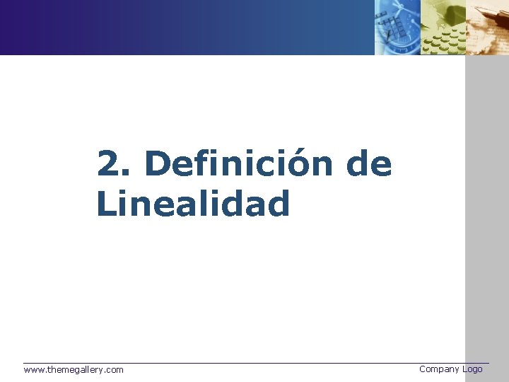 2. Definición de Linealidad www. themegallery. com Company Logo 