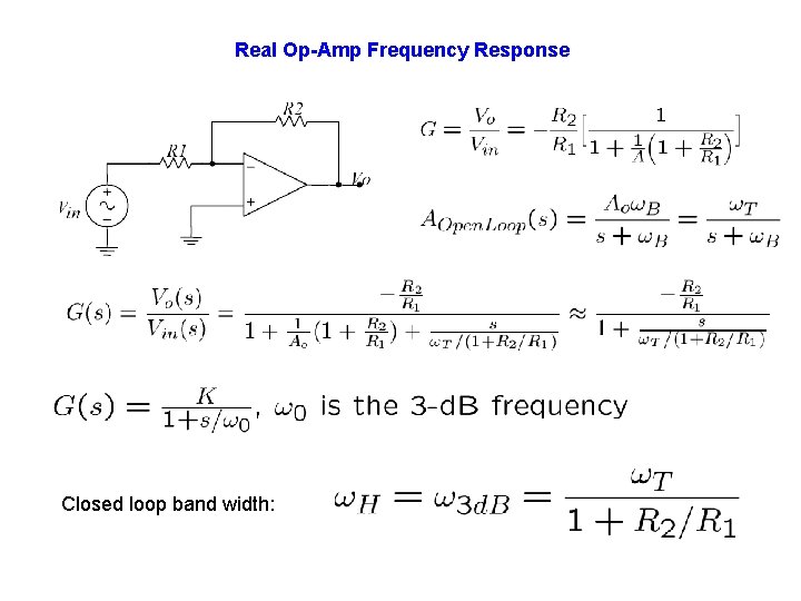 Real Op-Amp Frequency Response Closed loop band width: 