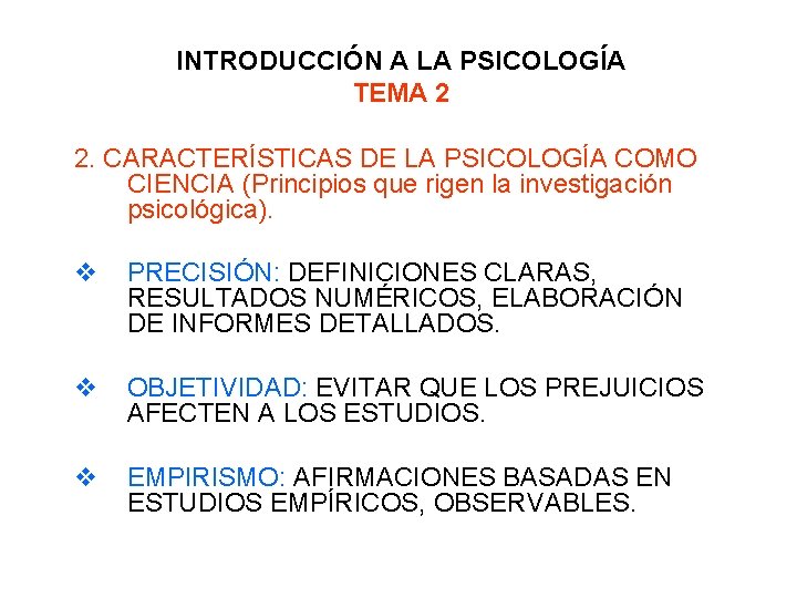 INTRODUCCIÓN A LA PSICOLOGÍA TEMA 2 2. CARACTERÍSTICAS DE LA PSICOLOGÍA COMO CIENCIA (Principios