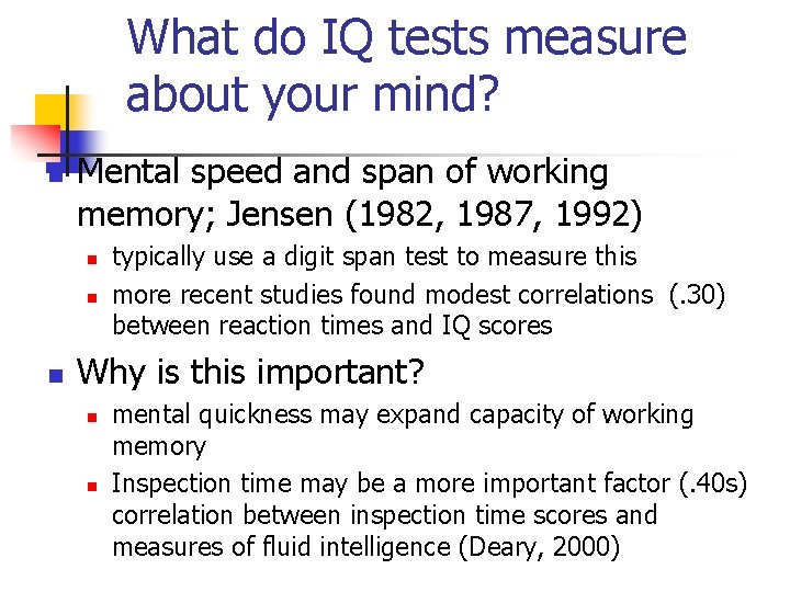 What do IQ tests measure about your mind? n Mental speed and span of What do IQ tests measure about your mind? n Mental speed and span of