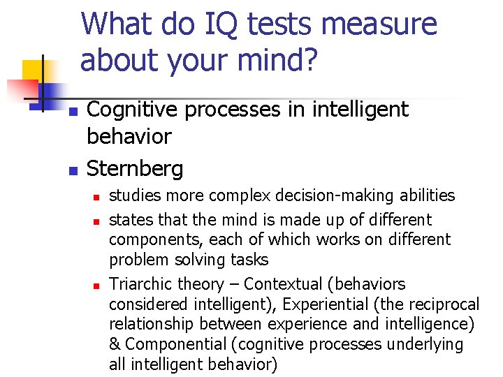 What do IQ tests measure about your mind? n n Cognitive processes in intelligent What do IQ tests measure about your mind? n n Cognitive processes in intelligent