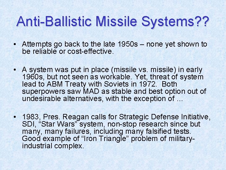 Anti-Ballistic Missile Systems? ? • Attempts go back to the late 1950 s –