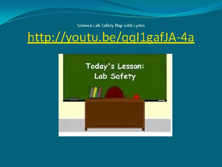 Science Lab Safety Rap with Lyrics http: //youtu. be/qq. I 1 gaf. JA-4 a