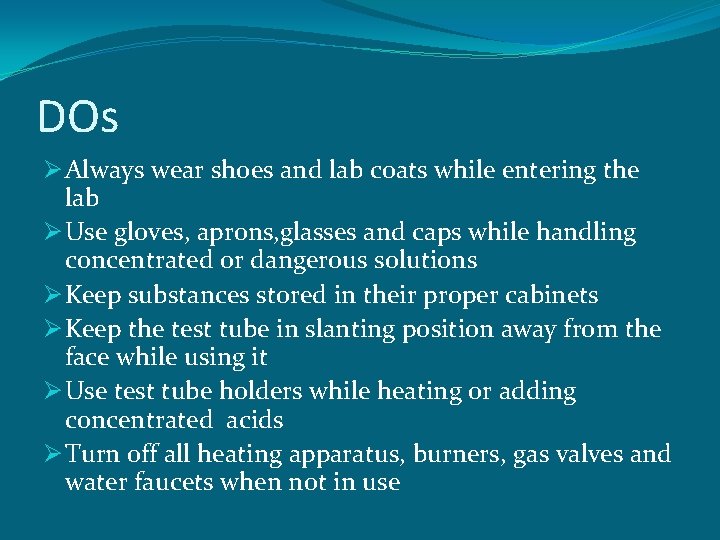 DOs Ø Always wear shoes and lab coats while entering the lab Ø Use
