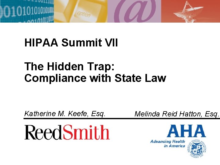 HIPAA Summit VII The Hidden Trap: Compliance with State Law Katherine M. Keefe, Esq.