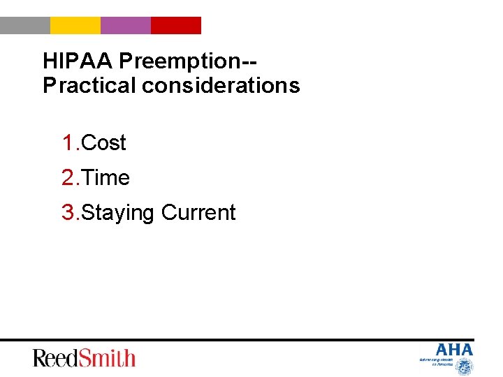 HIPAA Preemption-Practical considerations 1. Cost 2. Time 3. Staying Current 