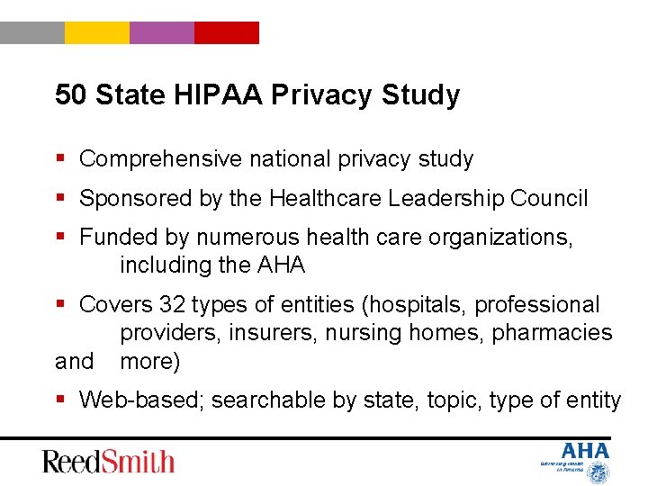 50 State HIPAA Privacy Study § Comprehensive national privacy study § Sponsored by the