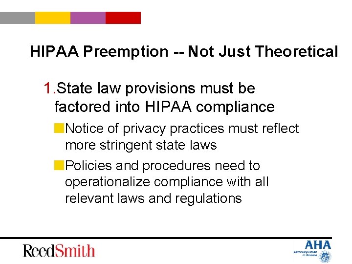 HIPAA Preemption -- Not Just Theoretical 1. State law provisions must be factored into