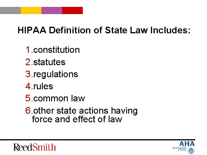 HIPAA Definition of State Law Includes: 1. constitution 2. statutes 3. regulations 4. rules