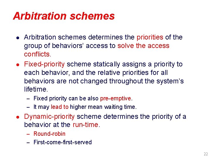 Arbitration schemes l l Arbitration schemes determines the priorities of the group of behaviors’