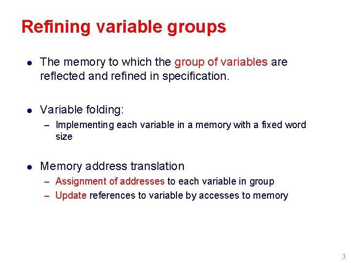 Refining variable groups l The memory to which the group of variables are reflected Refining variable groups l The memory to which the group of variables are reflected