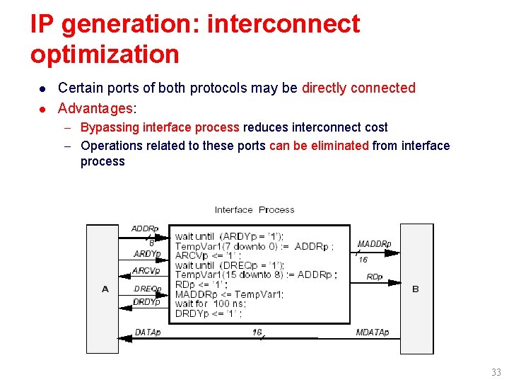 IP generation: interconnect optimization l l Certain ports of both protocols may be directly IP generation: interconnect optimization l l Certain ports of both protocols may be directly