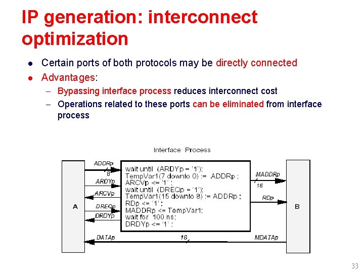 IP generation: interconnect optimization l l Certain ports of both protocols may be directly