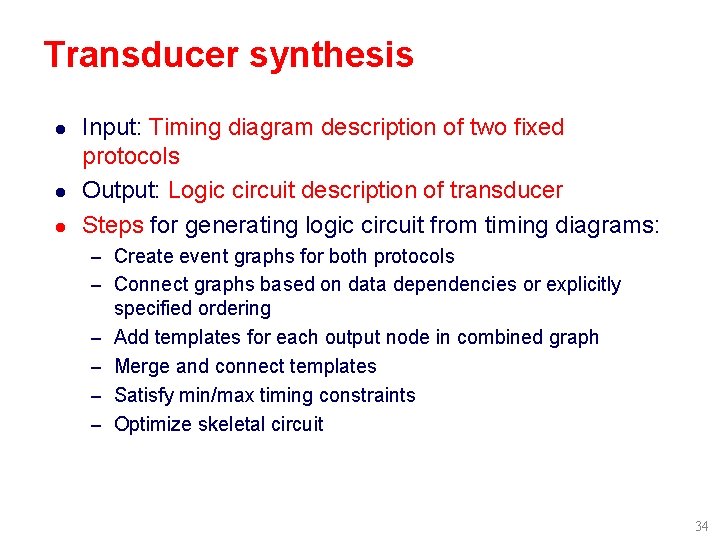 Transducer synthesis l l l Input: Timing diagram description of two fixed protocols Output: